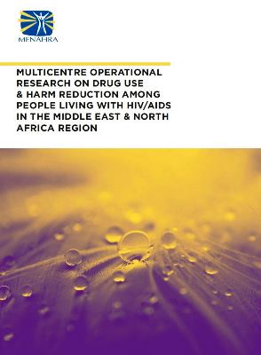 OPERATIONAL_RESEARCH_ON_DRUG_USE__HARM_REDUCTION_AMONG_PEOPLE_LIVING_WITH_HIVAIDS_IN_MENA_